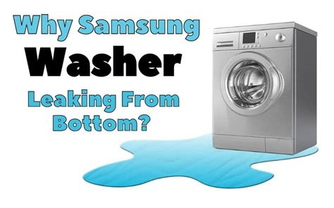 samsung front load washer leaking from bottom of door|5 Reasons Why Samsung Washer is Leaking from the。